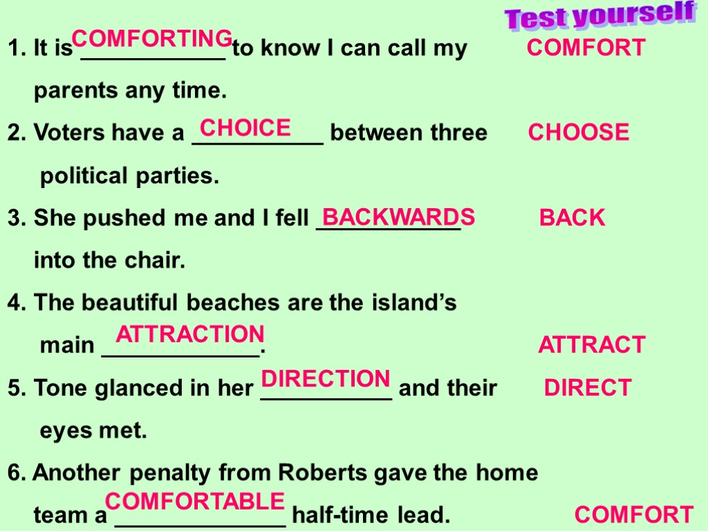 Test yourself It is ___________ to know I can call my COMFORT parents any